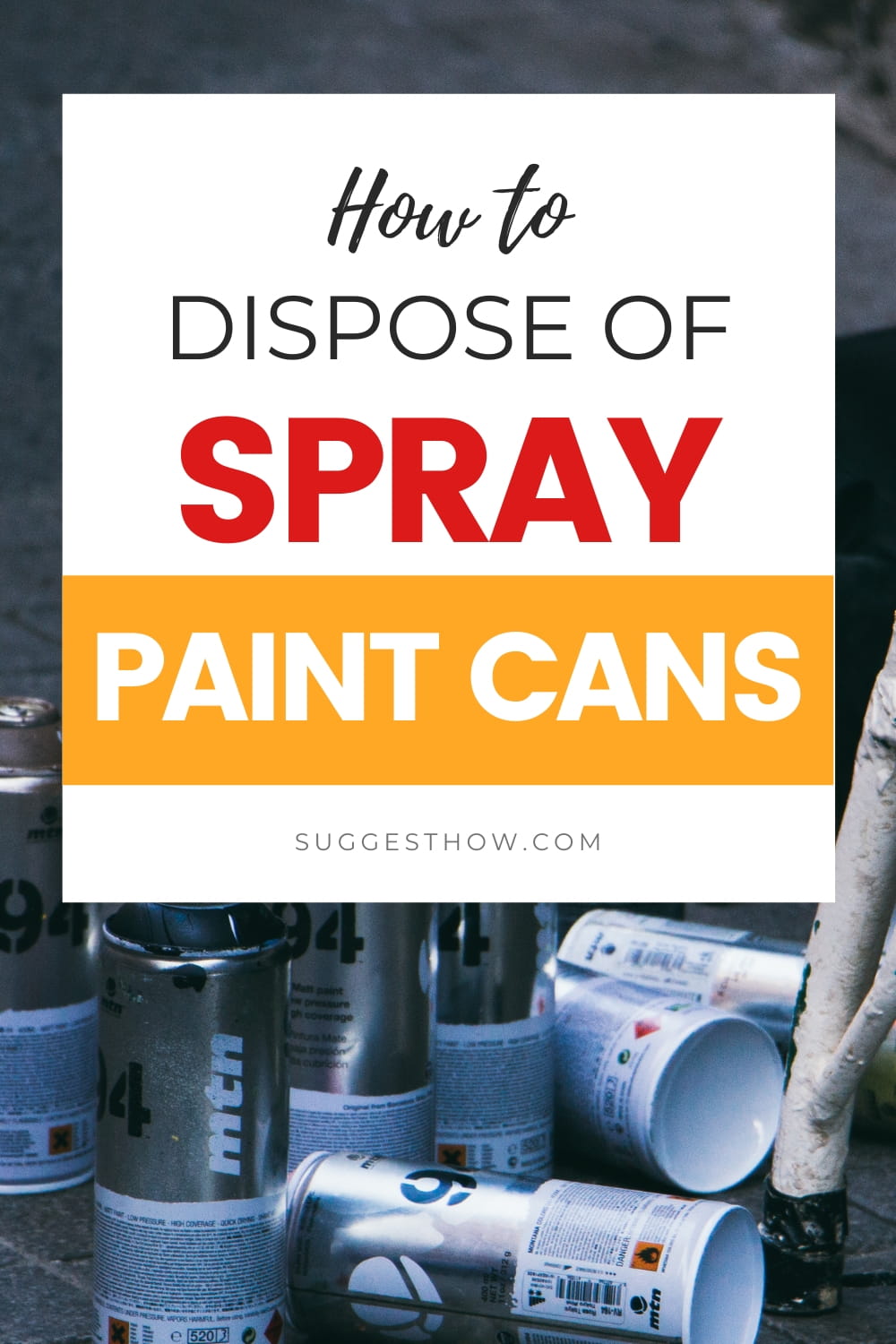 how to dispose of spray paint cans properly