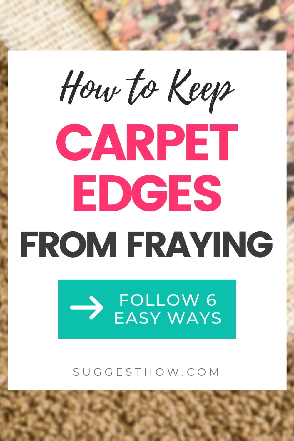 How to Keep Carpet Edges from Fraying 6 Techniques to Follow