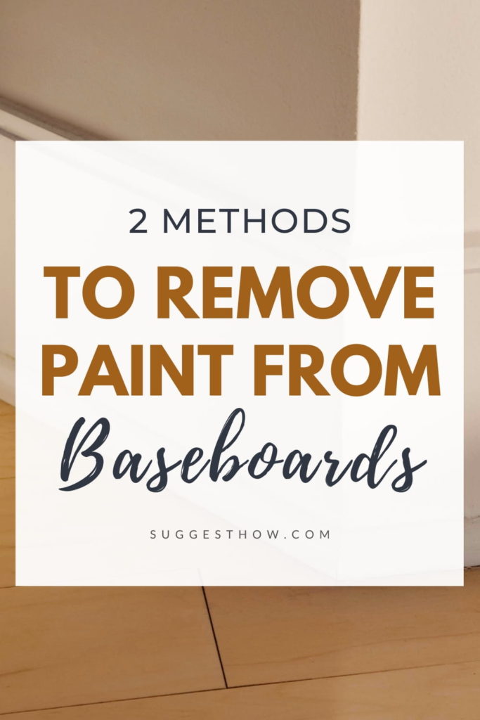 How to Remove Paint from Baseboards 2 Super Easy Methods