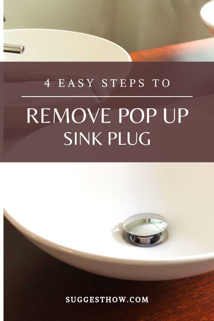 4 Easy Steps to Remove Pop Up Sink Plug
