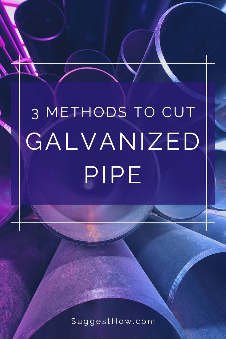 how to cut galvanized pipe