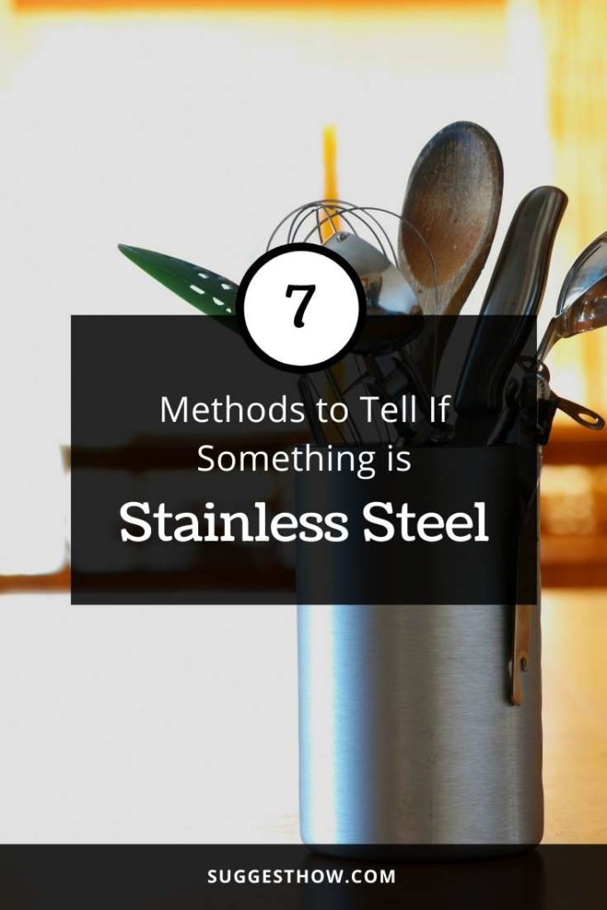 How to Tell If Something is Stainless Steel 7 Ways to Test
