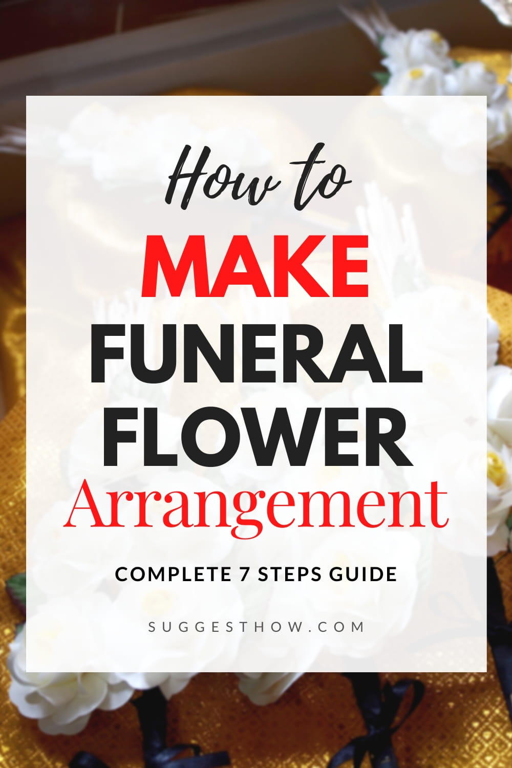 How to Make Funeral Flower Arrangement in 7 Simple Steps