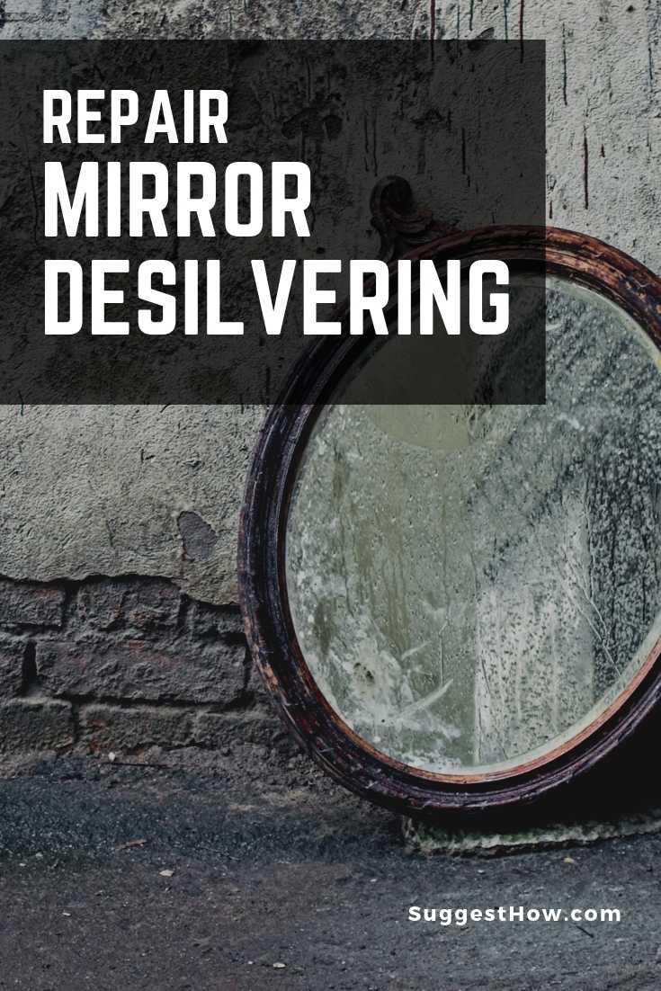 How To Repair Mirror Desilvering, How To Fix Mirror Silvering