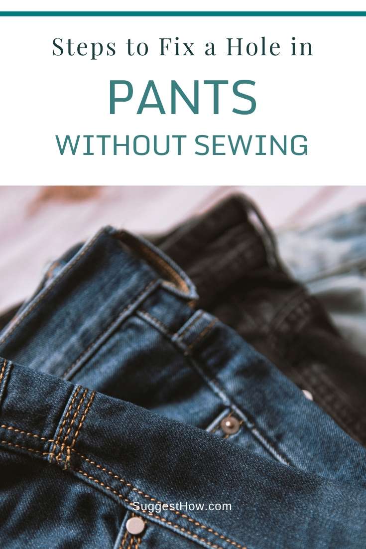 how to fix a hole in pants without sewing