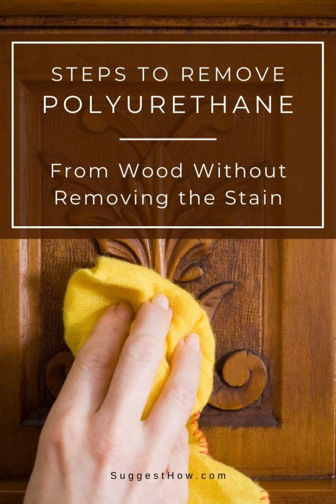 How to Remove Polyurethane from Wood without Removing the Stain