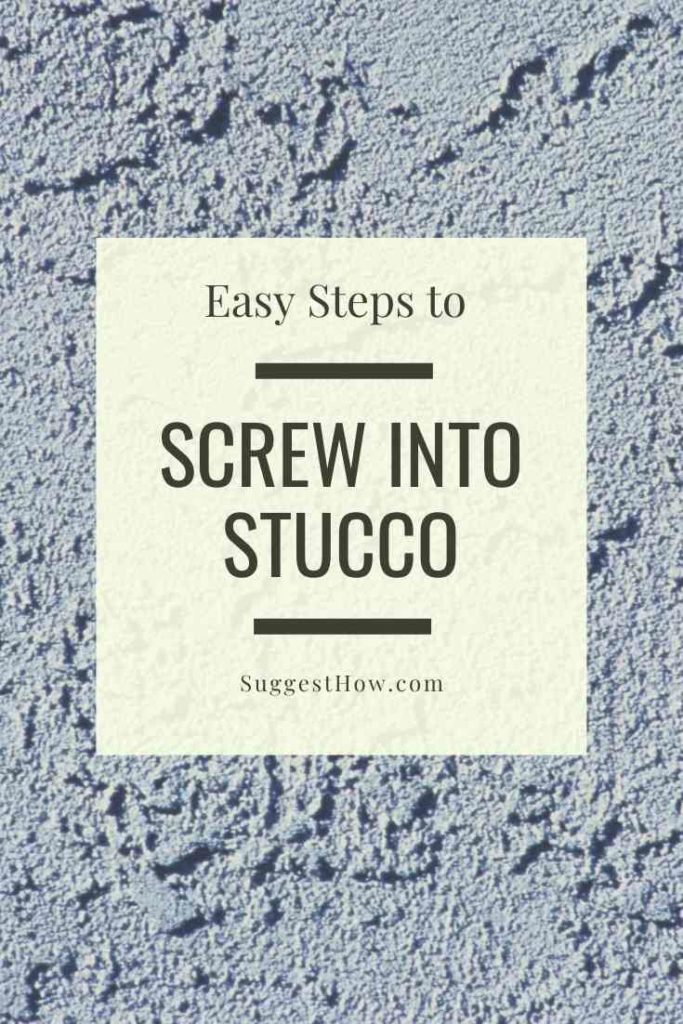How to Screw Into Stucco 5 Step Guide