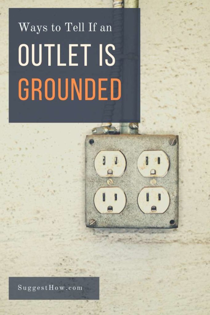 How To Tell If An Outlet Is Grounded 3 Easy Ways