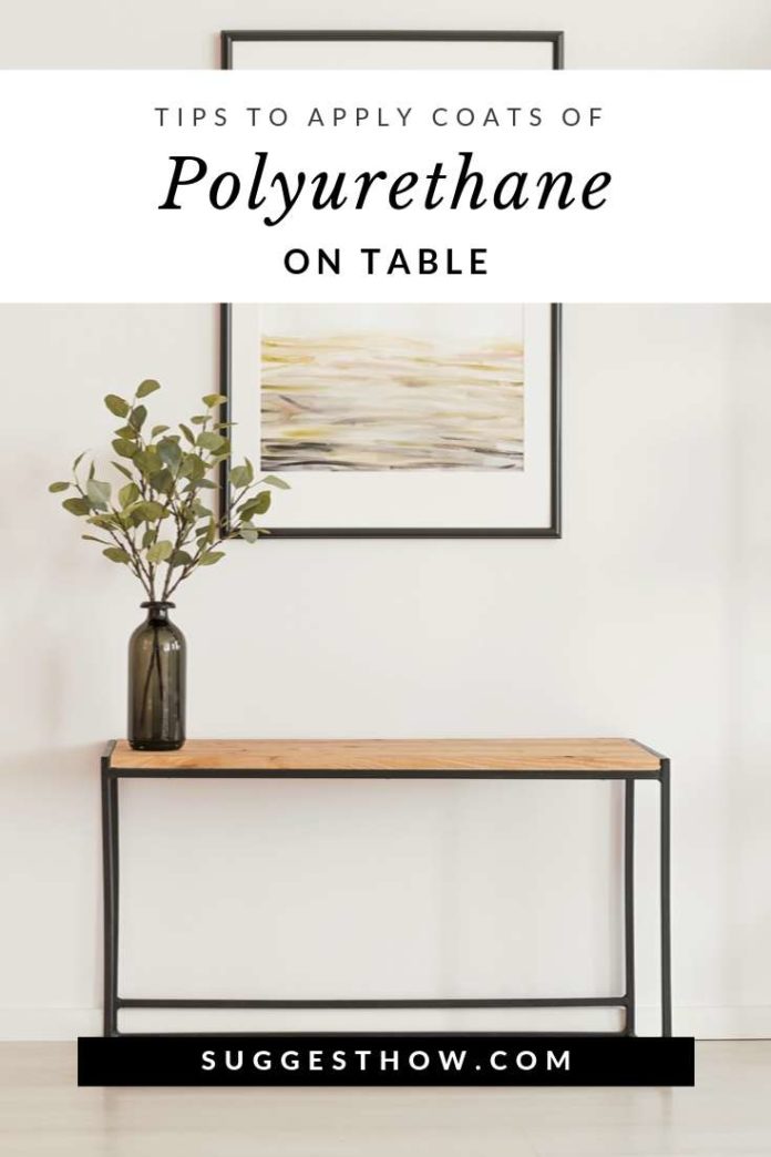 How Many Coats Of Polyurethane On Table