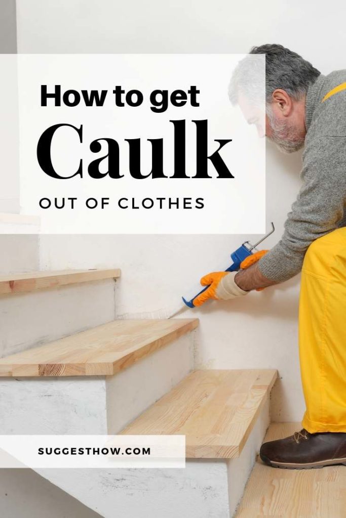 How to Get Caulk Out of Clothes