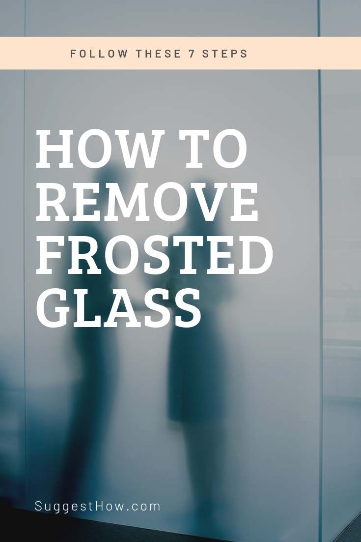 how to remove frosted glass