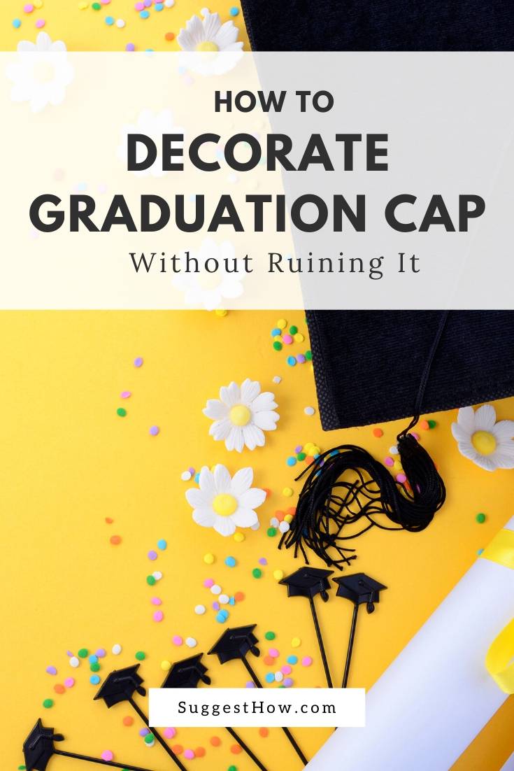 how to decorate graduation cap without ruining it