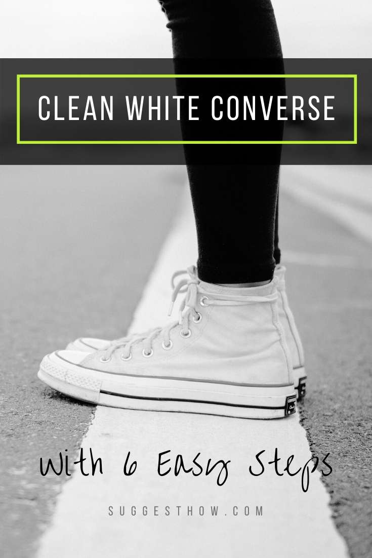 How to Clean White Converse Easily - 6 Steps
