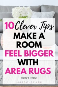 How to Make Your Room Feel Bigger with Rugs