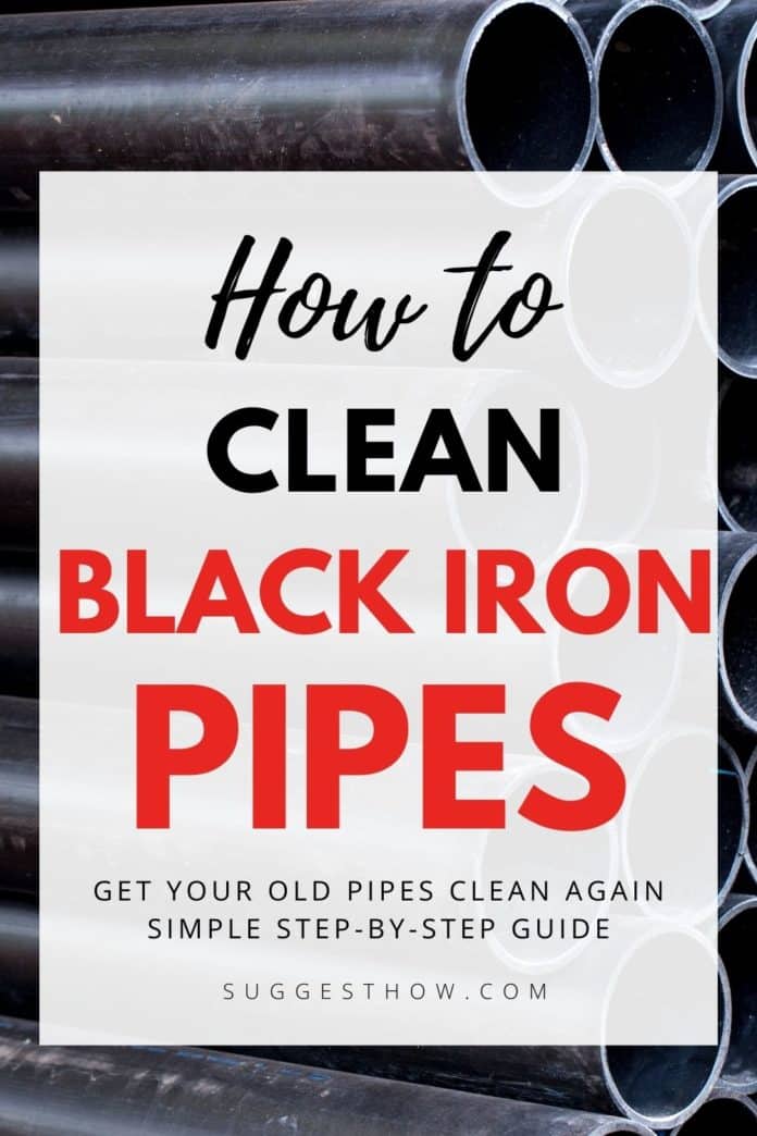 How to Clean Black Iron Pipe Step by Step Guide