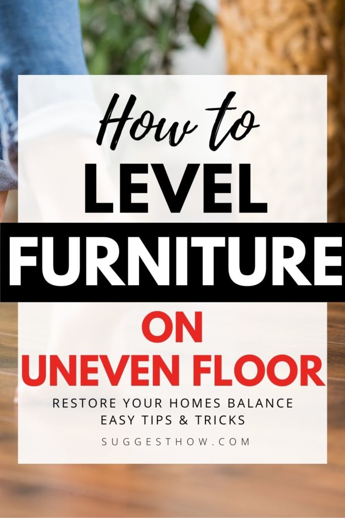 how to level furniture on uneven floor