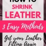 how to shrink leather