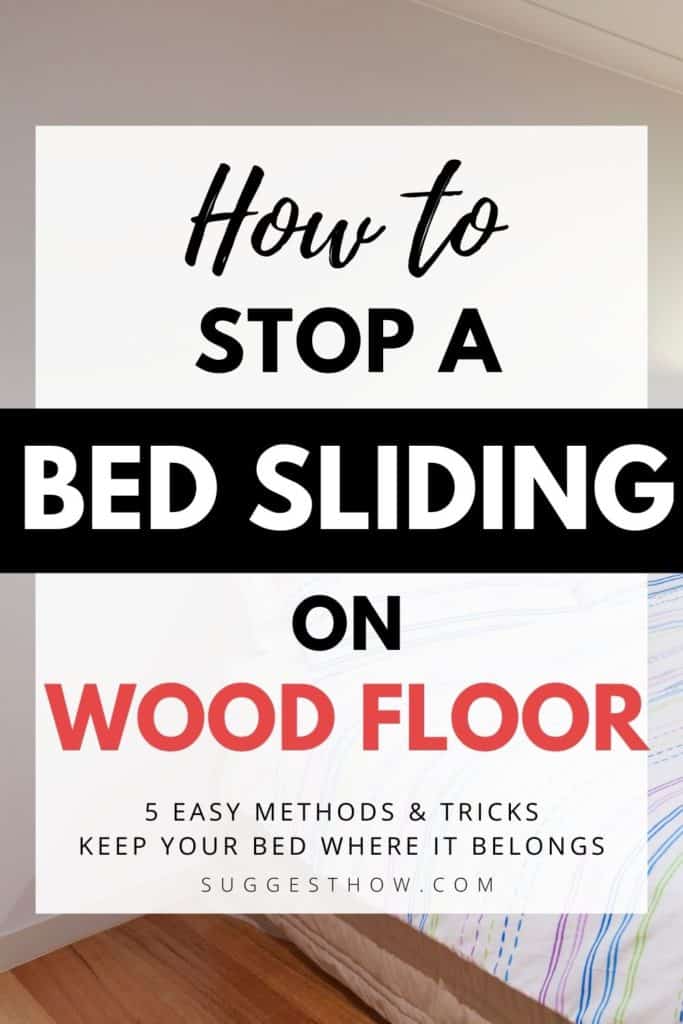 how to stop bed from sliding on wood floor