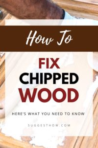 How to Fix Chipped Wood