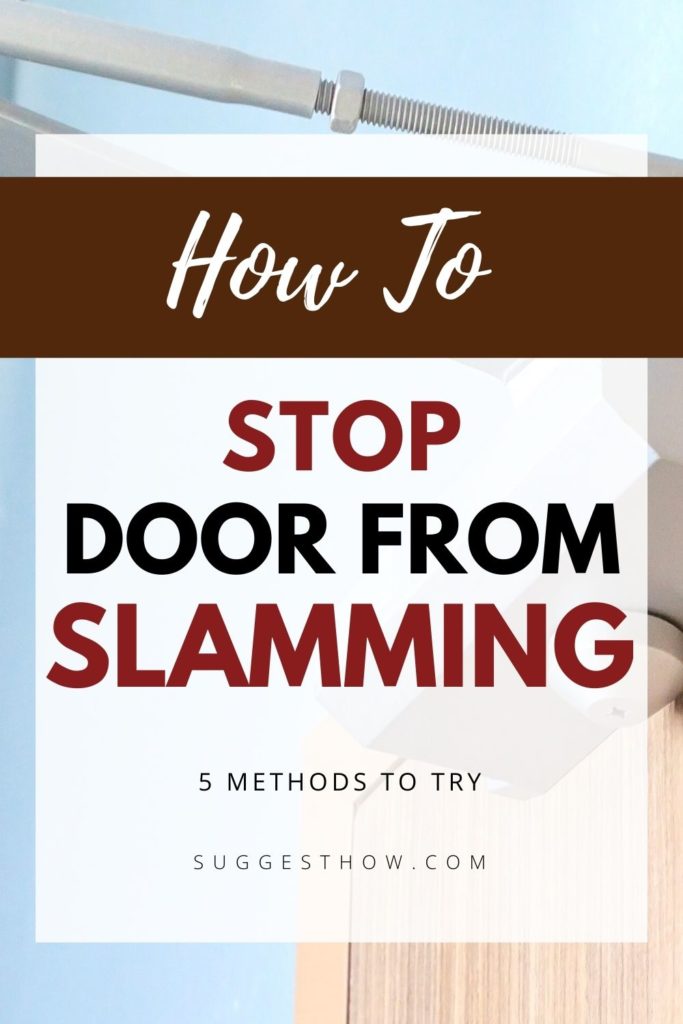 How to Stop a Door from Slamming 5 Things To Try