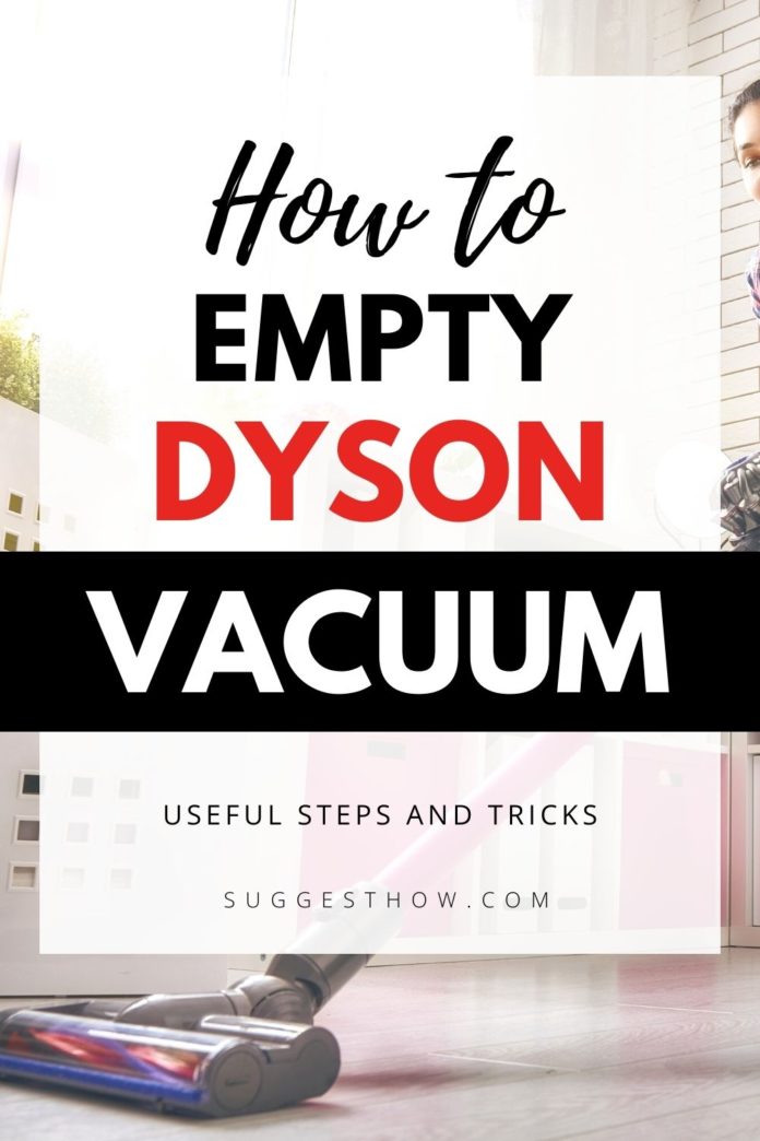 How to Empty Dyson Vacuum 5 Easy Steps & Tricks
