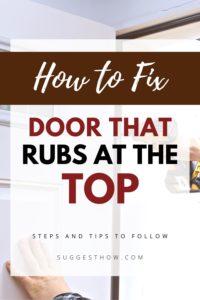 How To Fix a Door That Rubs At The Top