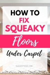 How To Fix Squeaky Floors Under Carpet