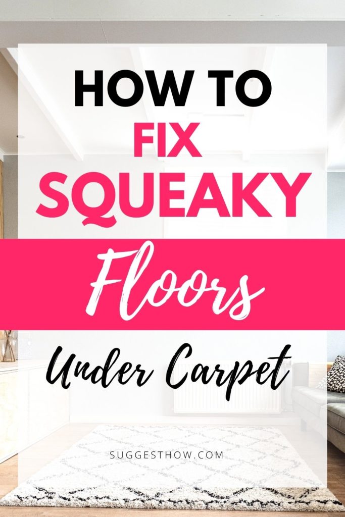 How To Fix Squeaky Floors Under Carpet 7 Methods