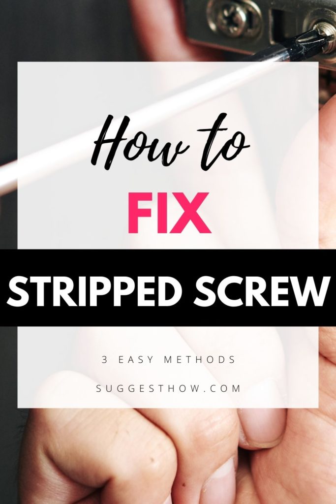 How to Fix Stripped Screw 3 Easy Methods