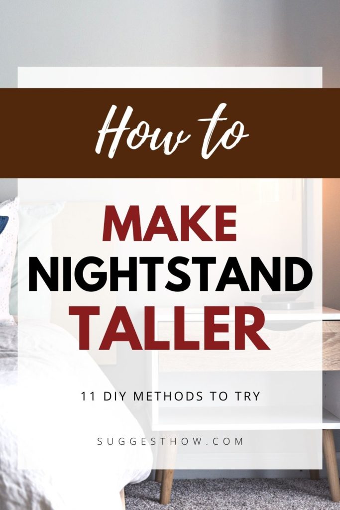 How To Make A Nightstand Taller 11 DIY Methods
