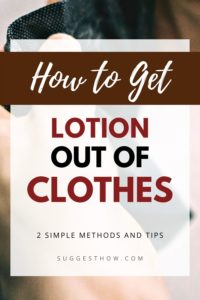 How to Get Lotion Out of Clothes